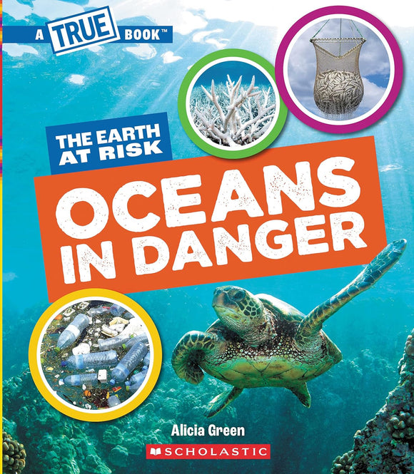 Oceans in Danger (A True Book: The Earth at Risk)